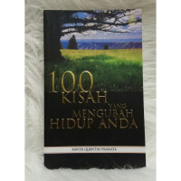 100 Kisah Yang (XQ. Pranata) Mengubah Hidup Anda