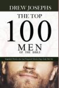 The Top 100 Men of the Bible (terj): Siapakah Mereka dan Apa Pengaruh Mereka Bagi Anda Hari Ini