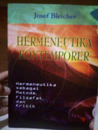 Hermeneutika Kontemporer: Hermeneutika sebagai Metode, Filsafat dan Kritik