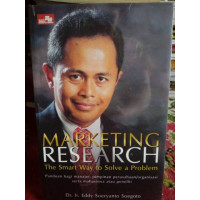 Panduan bagi manajer, pimpinan perusahaan/organisasi serta mahasiswa atau peneliti (Marketing Research: The Smart Way to Solve a Problem)