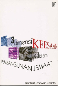 3 Dimensi Keesaan dalam Pembangunan Jemaat-Sutanto