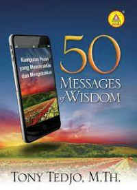 50 Massages of Wisdom by Tony Tedjo: Kumpulan pesan yang mencerahkan dan mengubahkan