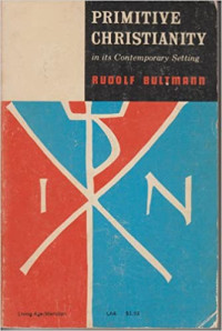 Primitive Christianity-Rudolf Bultmann: in its Contemporary Setting