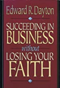 Succeeding in Business Without Losing Your Faith