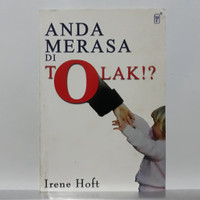 Anda Merasa Ditolak!? by Irene Hoft (Feeling Rejected!?)