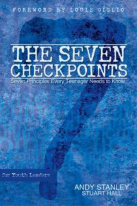 The Seven Checkpoints-A. Stanley:  Seven Principles Every Teenager Needs to Know