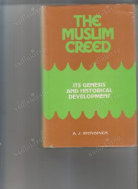 The Muslim Creed-A.J. Wensinck:  Its Genesis and Historical Development