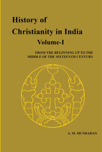 History of Christianity in India I - A.M. Mundadan: From Beginning up to the MIddle of Sixteenth Century (up to 1542)