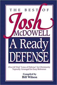 A Ready Defense  by  Bill Wilson:  The best of Josh McDowell