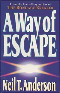 A Way of Escape  by Neil T. Anderson