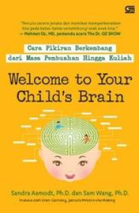 Cara Pikiran Berkembang dari Masa Pembuahan Hingga Kuliah (Welcome to Your Child's Brain)