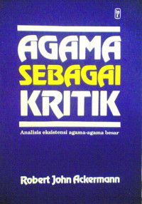 Agama Sebagai Kritik-R.J. Ackermann: Analisis Eksistensi Agama-agama Besar
