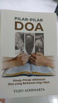 Pilar-Pilar Doa by Yuzo Adhinarta: Prinsip-Prinsip Alkitabiah Doa yang Berkenan bagi Allah