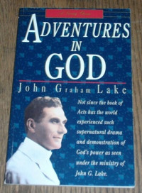 Adventures in God  by John Graham Lake