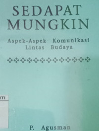 Sedapat Mungkin-P. Agusman: Aspek-aspek Komunikasi Lintas Budaya