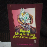 Siasat Misi Kristen dan Orientalis-Ibrahim K. Ahmad