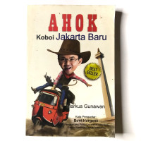 Ahok Koboi Jakarta Baru - M. Gunawan