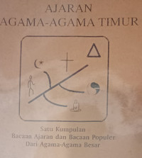 Ajaran Agama-Agama Timur-Hadiwijono: Suatu Kumpulan Bacaan Ajaran dan Bacaan Populer Dari Agama-Agama Besar
