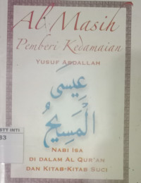 Al Masih Pemberi Kedamaian-Y. Abdallah: Nabi Isa di Dalam Al Qur'an dan Kitab-kitab Suci