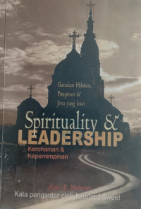 Kerohanian & Kepemimpinan-A.E. Nelson  (Spirituality & Leadership):  Gunakan Hikmat, Pimpinan & Jiwa yang kuat