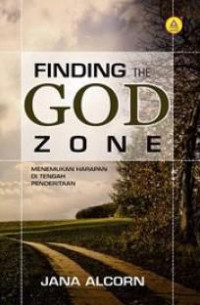 Menemukan Harapan di Tengah Penderitaan (Finding the God Zone)