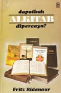Dapatkah Alkitab Dipercaya?  by  Fritz Ridenour