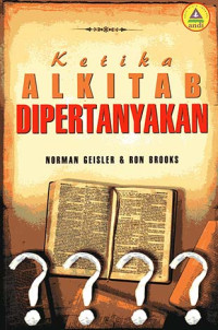 Ketika Alkitab Dipertanyakan  by  Norman Geisler  (When Skeptics Ask)
