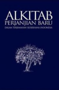 Alkitab Perjanjian Baru (Referensi): Dalam Terjemahan Sederhana Indonesia