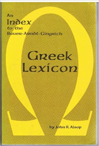 An Index to (Ref) the Bauer-Arndt-Gingrich Greek Lexicon