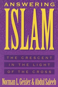 Answering Islam by Norman L. Geisler:  The crescent in the light of the Cross