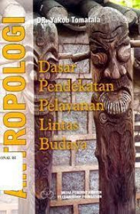 Pengantar Antropologi Kebudayaan - Y. Tomatala: Dasar-Dasar Pendekatan Pelayanan Lintas Budaya