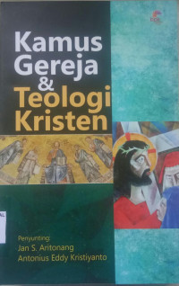 Kamus Gereja & Teologi Kristen (Ref-J.S. Aritonang)