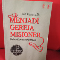 Menjadi Gereja Misioner-Widi Artanto: Dalam Konteks Indonesia