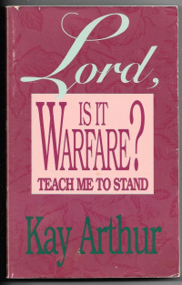 Lord, is it Warfare? Teach me to Stand