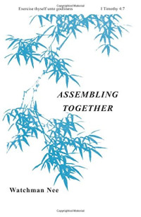 Assembling Together-Watchman Nee:   Exercise thyself unto godliness 1 Timothy 4:7