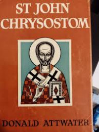 St. John Chrysostom-D. Attwater: Pastor and Preacher