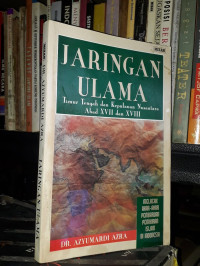 Jaringan Ulama by A. Azra (1994): Timur Tengah dan Kepulauan Nusantara Abad XVII dan XVIII