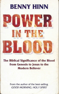 Power In The Blood - B. Hinn