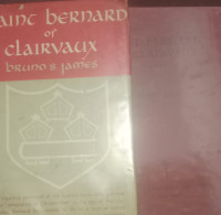 Saint Bernard of Clairvaux-B.S. James: An Essay in  Biography