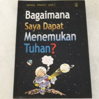 Bagaimana saya dapat menemukan Tuhan?  by  James Martin (ed.)