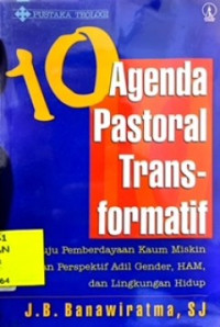 10 Agenda Pastoral Transformatif - J.B. Banawiratma: Menuju Pemberdayaan Kaum Miskin dengan Perspektif Adil Gender, HAM, dan Lingkungan Hidup