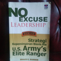 Strategi Kepemimpinan Bisnis (B.E. Barber) Ala U.S. Army's Elite Ranger (No Excuse Leadership)