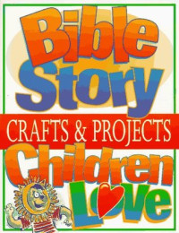 Bible Story-L. Barnes: Crafts & Projects Children Love