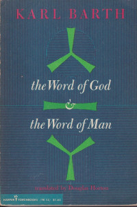 Word of God and the Word of Man - K. Barth