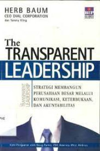 Strategi Membangun Perusahaan Besar Melalui Komunikasi, Keterbukaan, dan Akuntabilitas (The Transpararent Leadership)