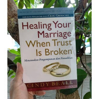 Menemukan Pengampunan dan Pemulihan - C. Beall (Healing Your Marriage When Trust Is Broken)