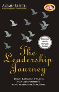 Tujuh Langkah Praktis Menjadi Pemimpin Yang Berdampak Maksimal (The Leadership Journey)