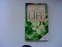 How to Begin the Christian Life - Sweeting