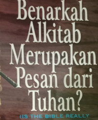 Benarkah Alkitab merupakan pesan dari Tuhan? by Ralph O. Muncaster