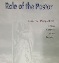 Role of the Pastor by K. Bender:  From Four Perspective: Biblical , Historical, Cultural, Research